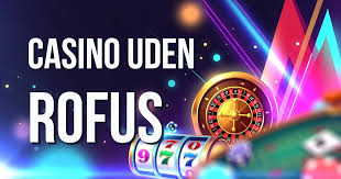 Udenlandske Casinoer Uden RoFUS – En Guide til Spiloplevelser