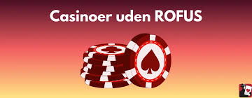 Udenlandske Casinoer Uden RoFUS – En Guide til Spiloplevelser