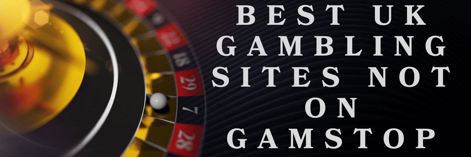 Exploring Gambling Sites Not Linked to GamStop