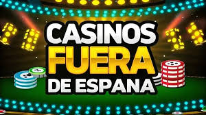 Casinos Fuera de España Guía Completa para Apostadores Casinos Fuera de España Guía Completa para Apostadores