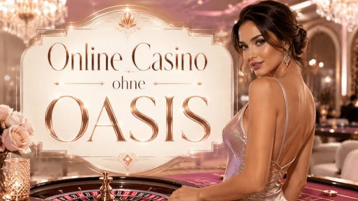 Online Casino ohne OASIS - Spaß und Gewinnchancen ohne Einschränkungen